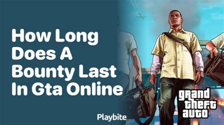 Gta v how long does a bounty last