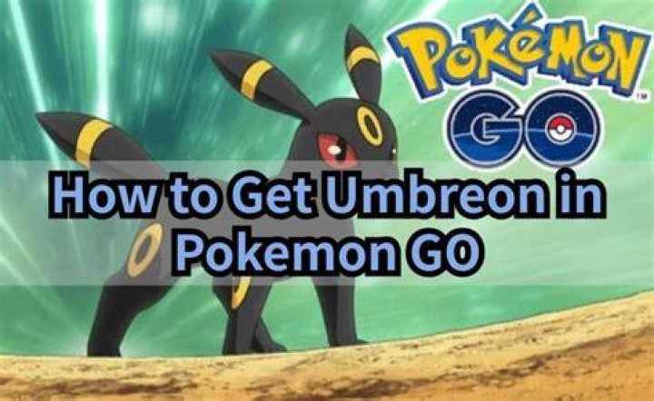 How do i get a umbreon in pokemon go