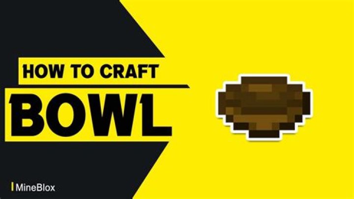 How do you make a bowl in minecraft