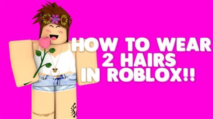 How do you wear 2 hairs in roblox