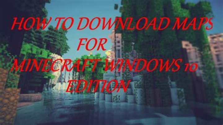 How to download maps for minecraft windows 10