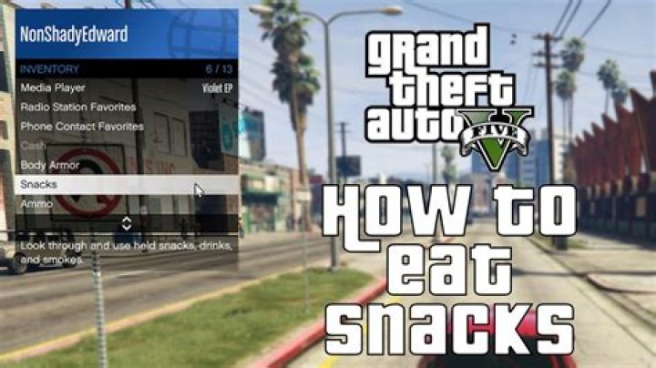 How to eat snacks on gta 5 pc