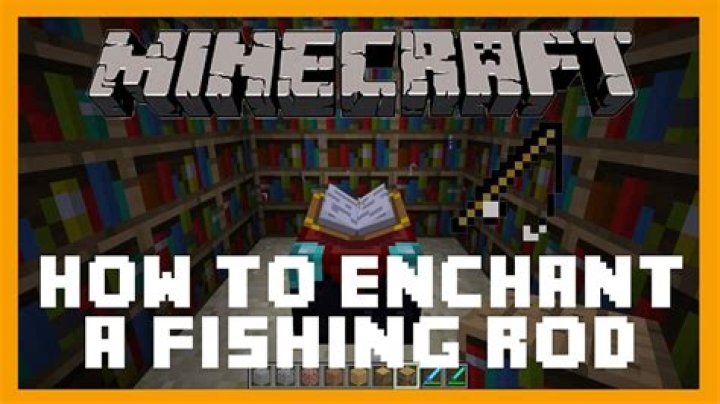 How to enchant a fishing rod in minecraft