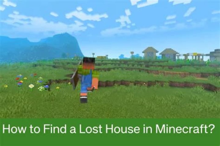 How to find a lost house in minecraft