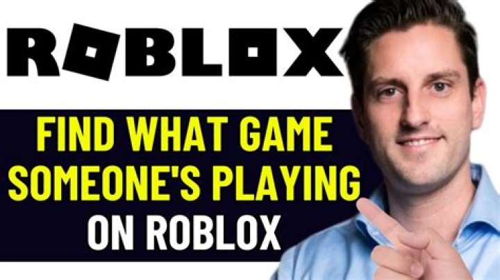 How to find out what game someone is playing on roblox