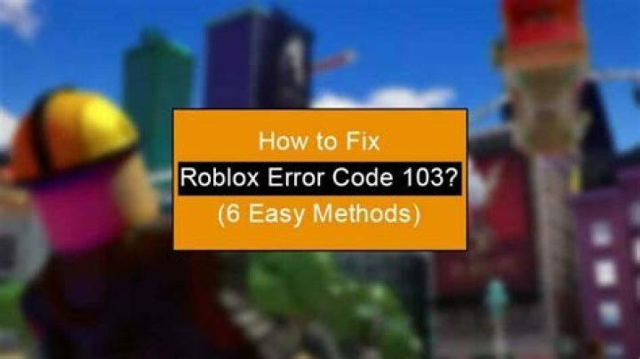 How to fix error code 103 on roblox