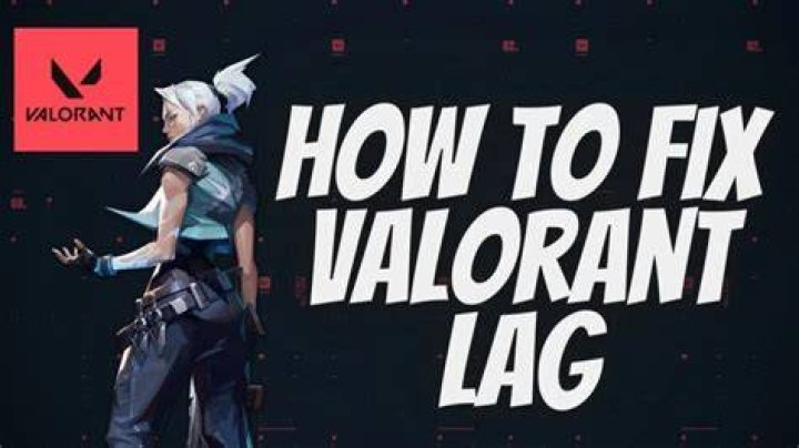 How to fix valorant lag