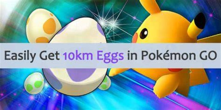 How to get 10 km eggs in pokemon go