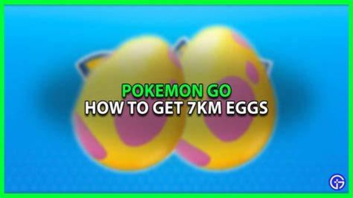 How to get 7km eggs pokemon go