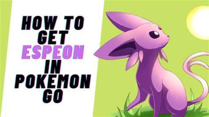 How to get espeon on pokemon go