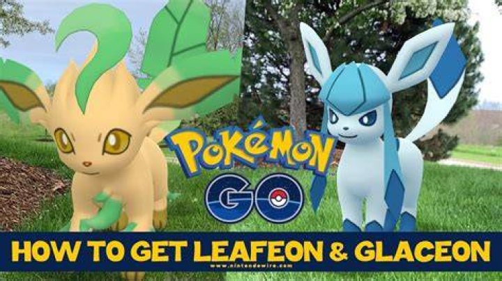 How to get glaceon and leafeon in pokemon go
