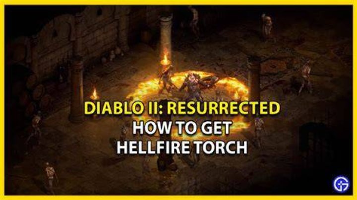 How to get hellfire torch diablo 2 resurrected