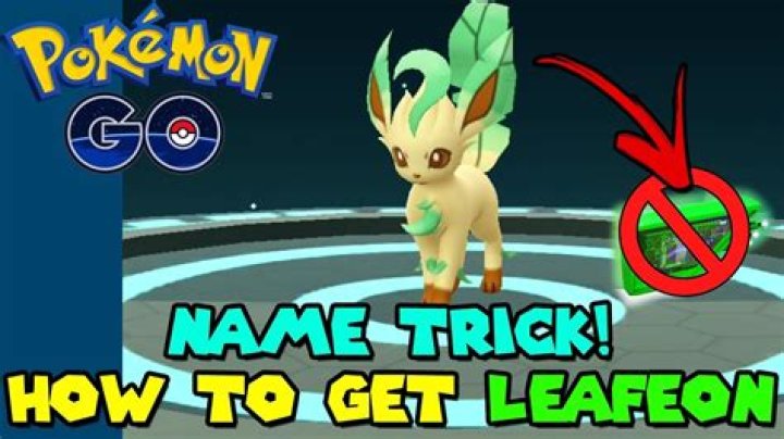 How to get leafeon in pokemon go name trick