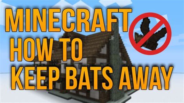 How to get rid of bats in minecraft
