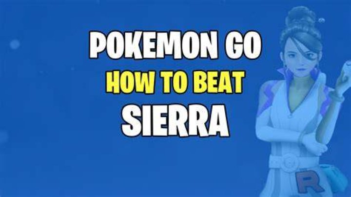 How to get sierra pokemon go