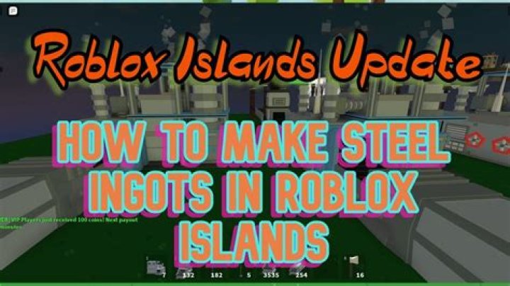 How to get steel ingots in roblox islands