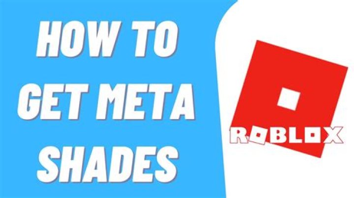 How to get the meta shades in roblox