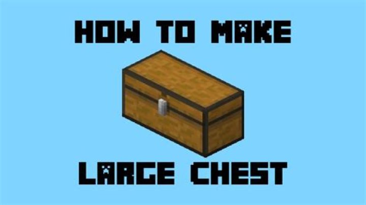 How to make a large chest in minecraft