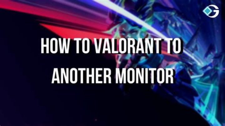 How to move valorant to another monitor
