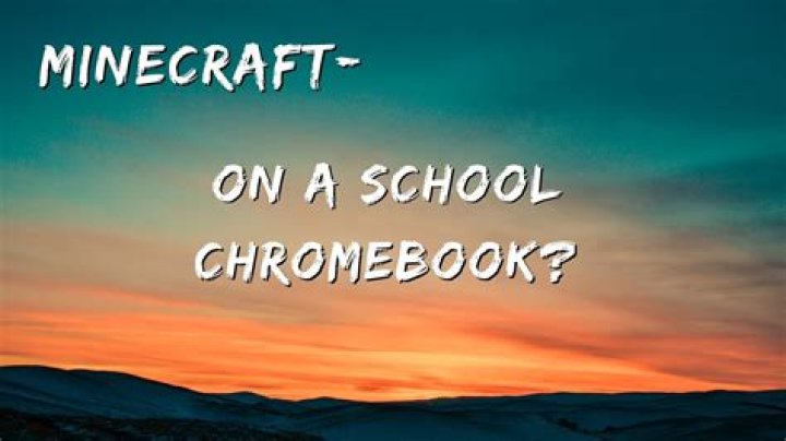 How to play minecraft on a school chromebook