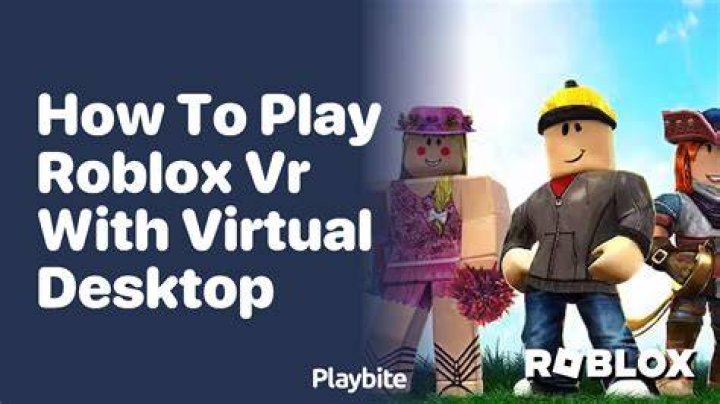 How to play roblox vr with virtual desktop