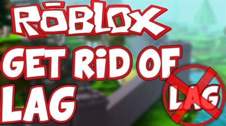 How to stop lagging in roblox
