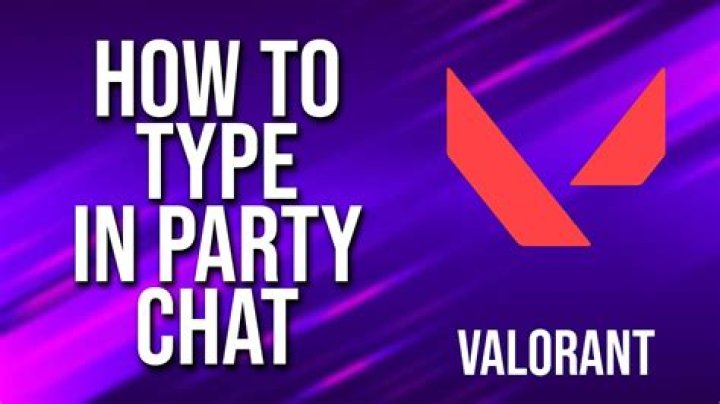How to type in party chat valorant