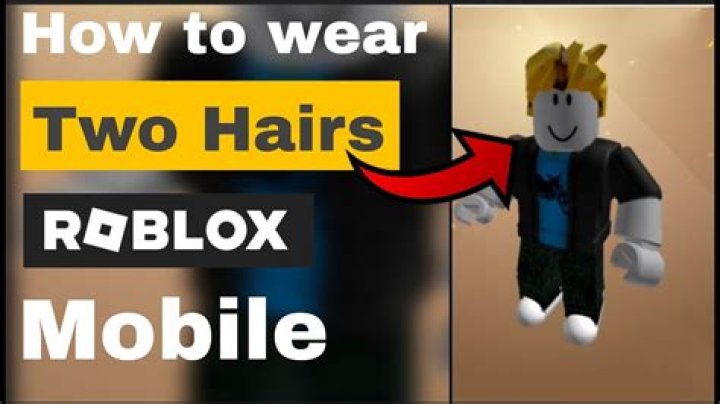 How to wear two hairs in roblox mobile