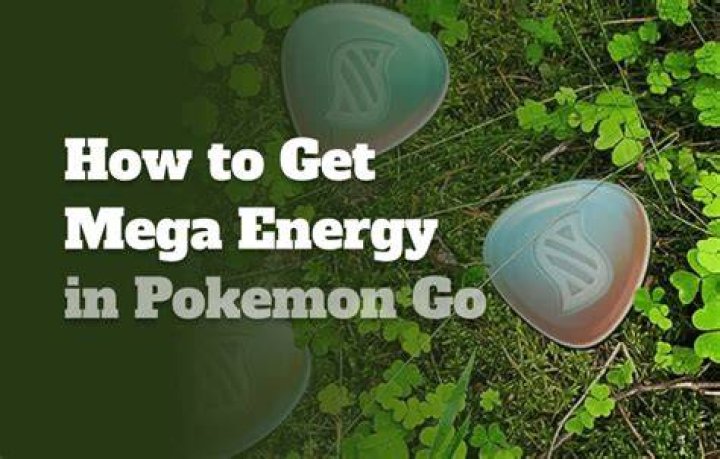 Pokemon go mega energy how to get