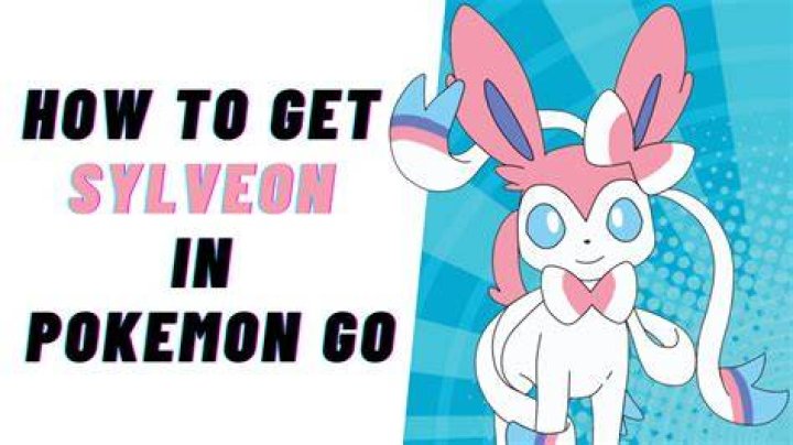 Sylveon how to get pokemon go