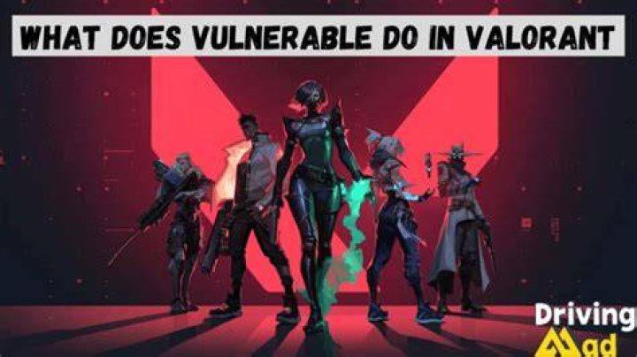 What does vulnerable do in valorant