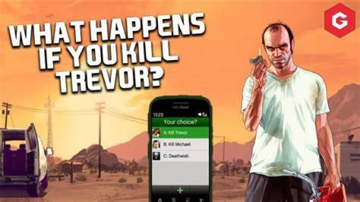 What happens when you kill trevor in gta 5