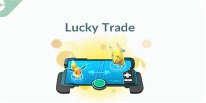 What is a lucky trade in pokemon go
