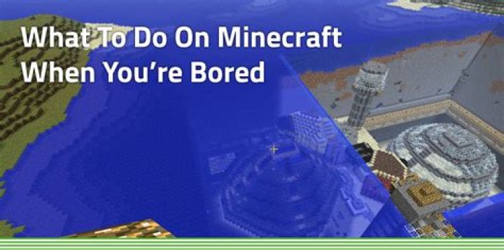 What to do in minecraft pe when bored