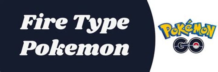 Where to find fire pokemon go
