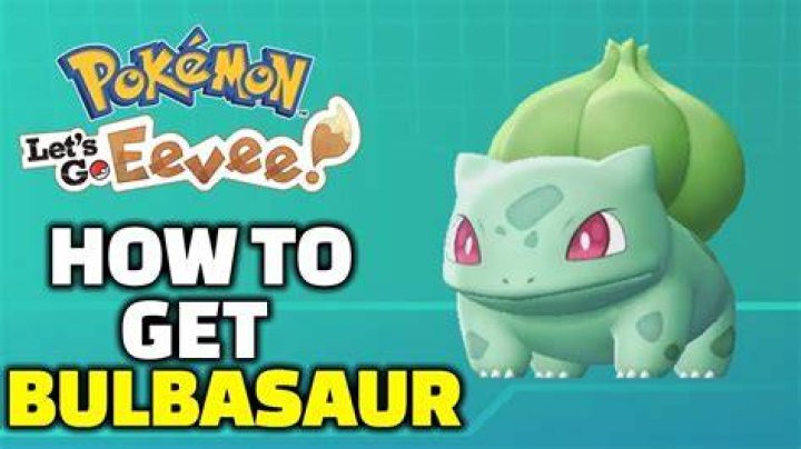 Where to get bulbasaur pokemon lets go