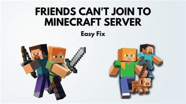 Why can’t my friends join my minecraft server