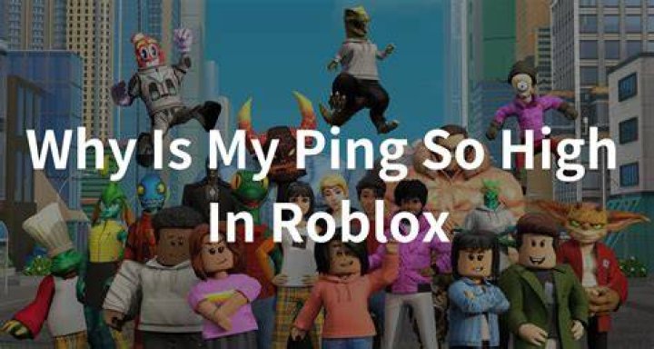 Why is roblox ping so high