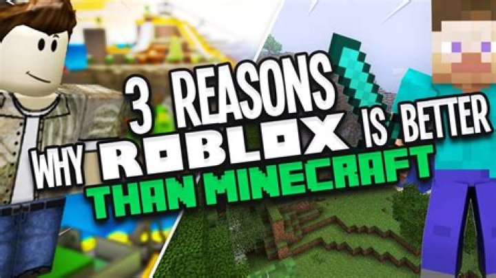 Why roblox is better than minecraft